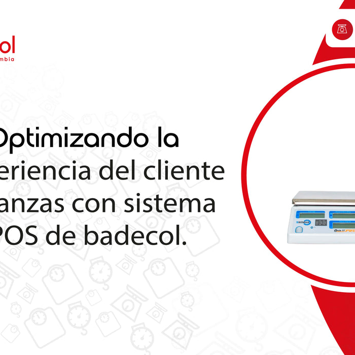 Optimizando la Experiencia del Cliente: Balanzas con Sistema POS de Badecol